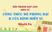 Công thức tính số Bội giác của kính hiển vi? Hỏi nhanh đáp gọn môn Vật lý